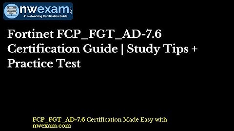 Fortinet FCP_FGT_AD-7.6 Certification Guide | Study Tips + Practice Test