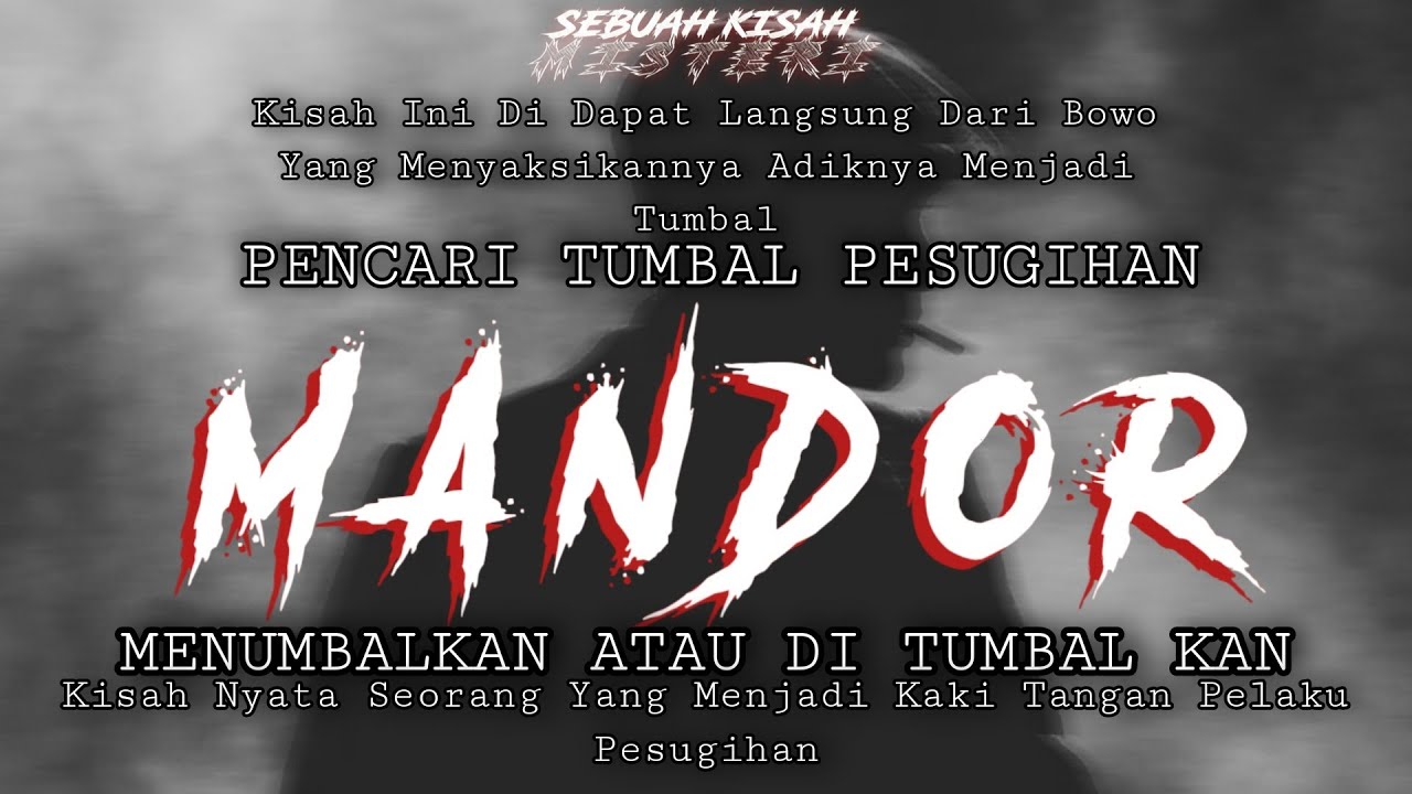 MANDOR - MENUMBALKAN ATAU DI TUMBALKAN (Kisah Nyata) Melihat Adiknya Menjadi Tumbal #Pesugihan