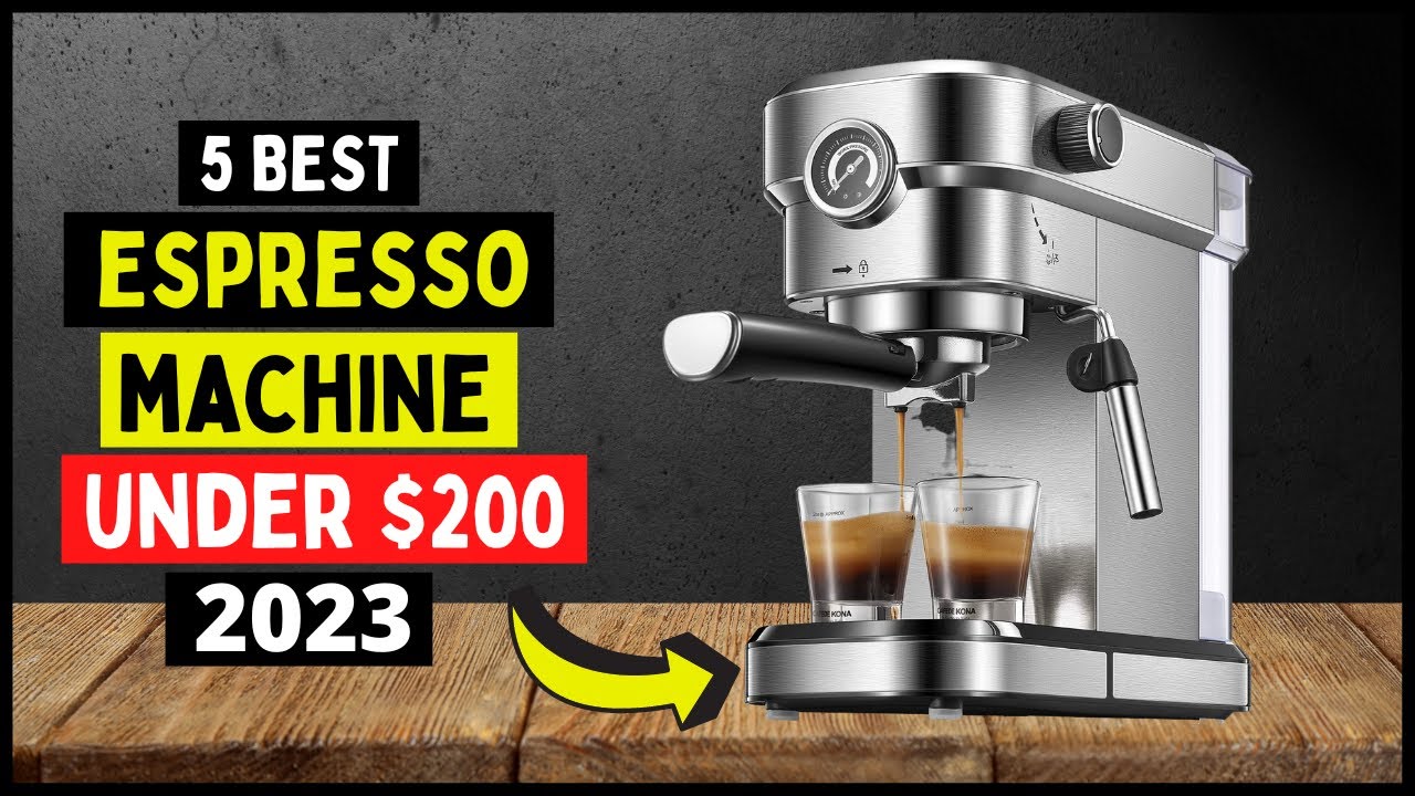 Top 5 Best Espresso Machines Under $200 in 2023-2024 (Review