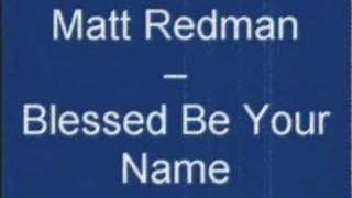 Matt Redman - Blessed Be Your Name chords