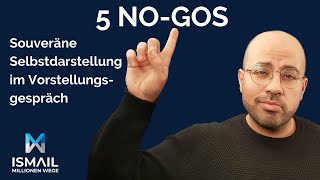 Selbstpräsentation im Vorstellungsgespräch: Die 5 absoluten NO-GOS und wie du diese sicher umgehst