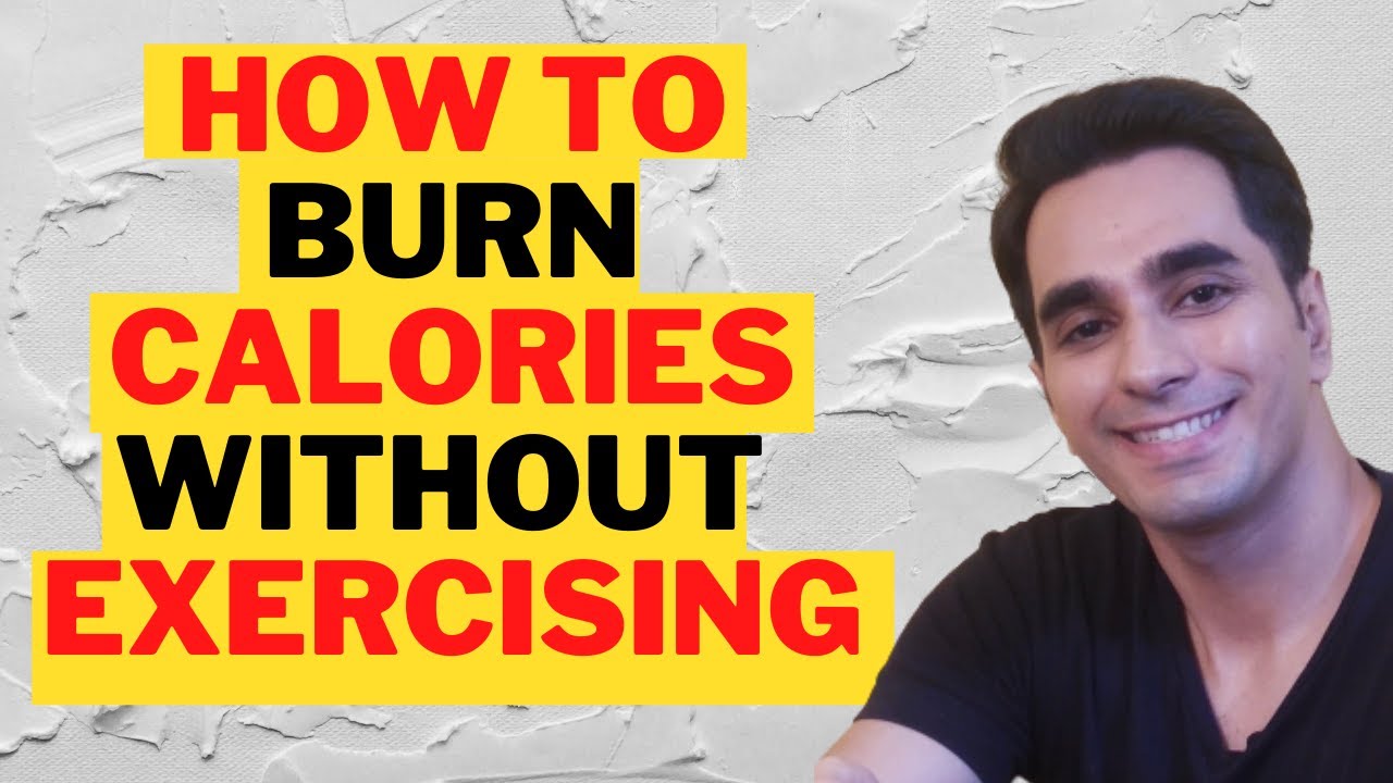 How to Burn Calories without Exercising (It is Simple and Fun) - YouTube