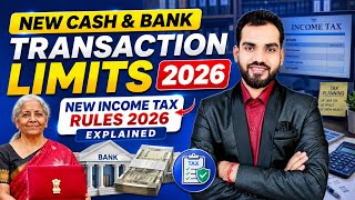 New Cash & Bank Transaction Limits 2026 | New Income Tax Rules 2026 Explained