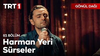 Harman Yeri Sürseler (Oy Sanem) - Taylan Özgür Ölmez | Gönül Dağı 83.  Resimi