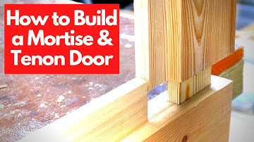 How to Build a Mortise and Tenon Door