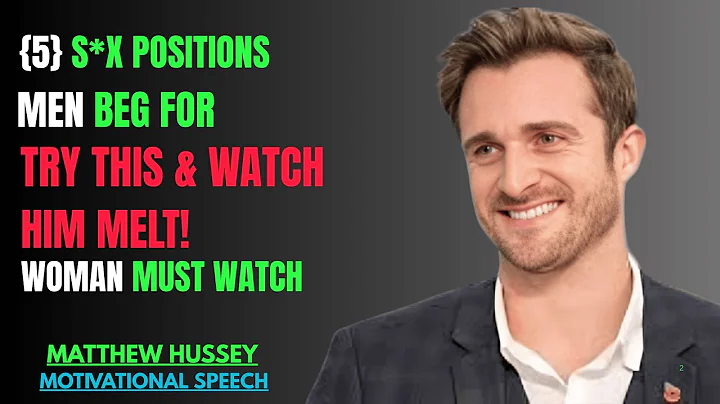 5 Positions Men Beg For But Women Never Try ||Matthew Hussey || Dating Tips