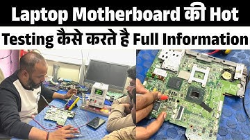 How to do Hot Testing in Laptop Motherboard | Join Laptop Repairing Course