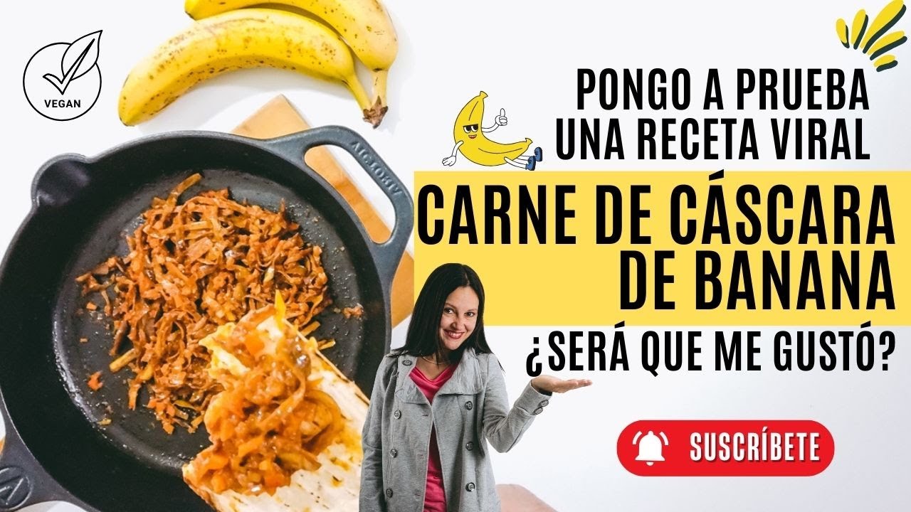 Pongo a prueba una receta viral: Carne de cáscara de banana