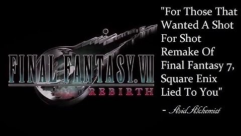 Square Enix Reconfirms Lie With Final Fantasy 7 Rebirth Trailer - This Project Was Never A Remake