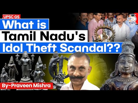 What is Tamil Nadu's Idol Theft Controversy? | By Praveen Mishra | StudyIQ IAS English