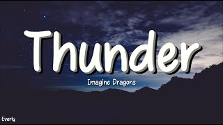 Imagine Dragons - Thunder (Lyrics) by Everly 104,120 views 1 month ago 3 minutes, 48 seconds