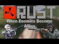 When Enemies Become Allies - Rust Solo PvP