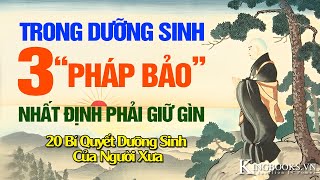 Dưỡng Sinh Đúng  Có 3 “Pháp Bảo” Nhất Định Phải Giữ Gìn  20 Bí Quyết Dưỡng Sinh Của Người Xưa