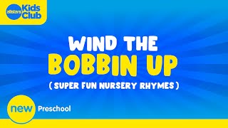 Wind The Bobbin Up | Kids Songs for #preschool #nurseryrhymes #kidsmusic 🎵