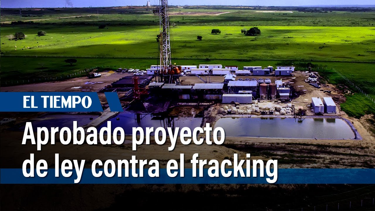 Proyecto de ley contra el fracking fue aprobado en plenaria de Senado | El Tiempo