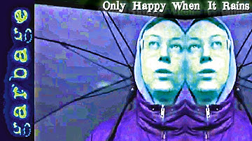 Garbage - Only Happy When It Rains