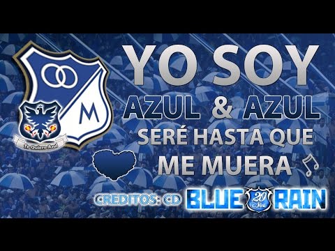 YO SOY AZUL Y AZUL SERÉ HASTA QUE ME MUERA - MILLONARIOS FC