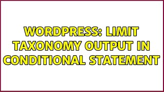 Wordpress: Limit Taxonomy Output in Conditional Statement