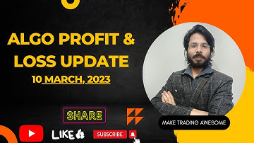 Algo PnL Upadte - 10 March, 2023 || Make Trading Awesome || Algo Trading ki Performance Report