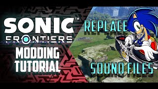 Sonic Frontiers Modding - Replacing Sound Files Tutorial