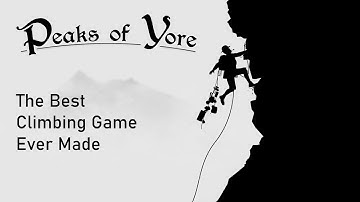 Why Peaks Of Yore is the PERFECT Climbing game