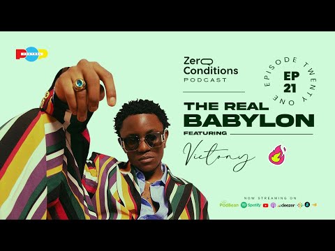 Ep 21 | The Real Babylon | Feat Victony | Zero Conditions Podcast