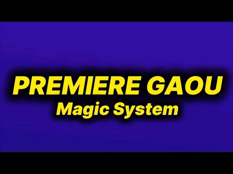Magic System - Premiere Gaou (lyrics/paroles)