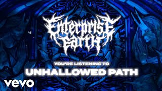 Enterprise Earth - Unhallowed Path (Official Visualizer)