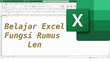 Cara mengetahui jumlah huruf di dalam kolom text excel menggunakan rumus fungsi LEN
