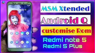 MSM Xtended Android Q || Customise Rom || Best Rom Redmi note 5/Redmi 5 Plus ||