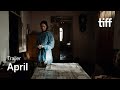 APRIL Trailer | TIFF 2025