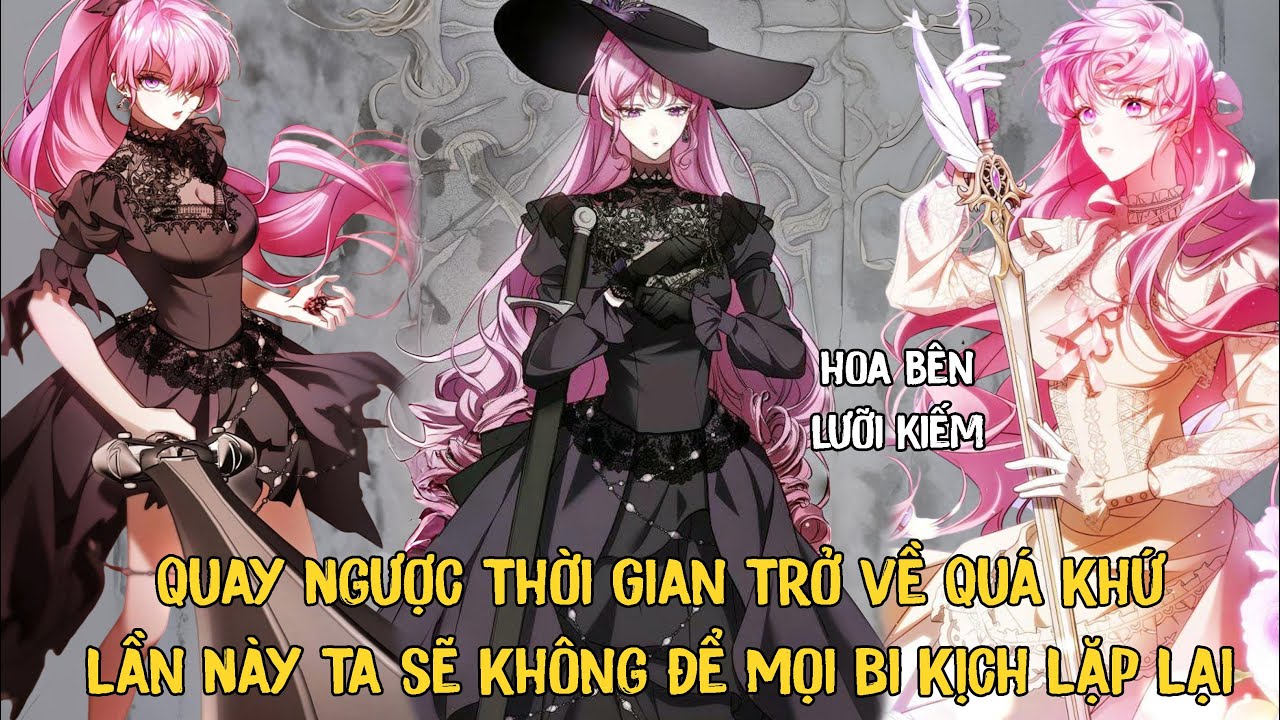 Tổng Hợp | Quay Ngược Thời Gian Trở Về Quá Khứ Lần Này Ta Sẽ Không Để Mọi Bi Kịch Lặp Lại