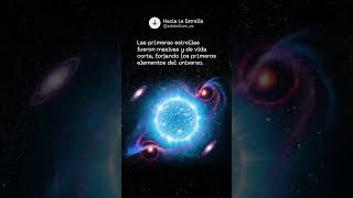 ¡Las Primeras Estrellas: Masivas y de Vida Corta que Forjaron los Elementos del Universo! 😱🌌🤯