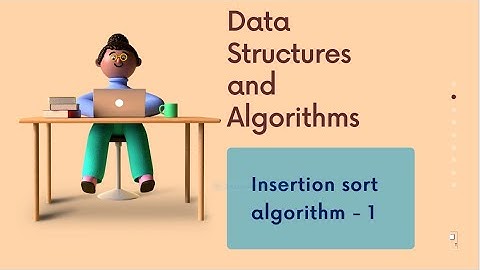 insertion sort algorithm || insertion sort algorithm part-1 || sorting algorithms