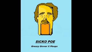 Sicko Poe - Greasy Grover (ft. ploopsthestoppa)