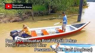 PROSES PEMBUATAN PERAHU PLASTIK BEKAS PROFIL TANK 5.000 LITER ‼️ RANGKA FULL KAYU BESI/ULIN ‼️