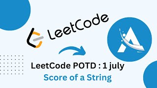 3110. Score of a String | Leetcode Problem of the  day Solution | Ajit Kushwaha