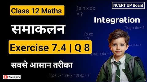 Ex 7.4 Q8 Class 12 Maths | Chapter7 Integration | Class 12 Math Ex 7.4 Q8 NCERT Solution |