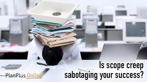 Is scope creep sabotaging your success?