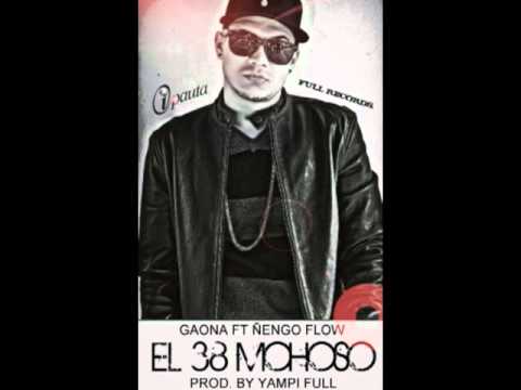 Gaona Ft. Nengo Flow - El 38 Mohoso (Prod. By Yamp...