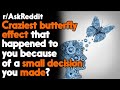 Craziest Butterfly Effect Happened to these People r/AskReddit Reddit Stories  | Top Posts