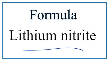 How to Write the Formula for Lithium nitrite