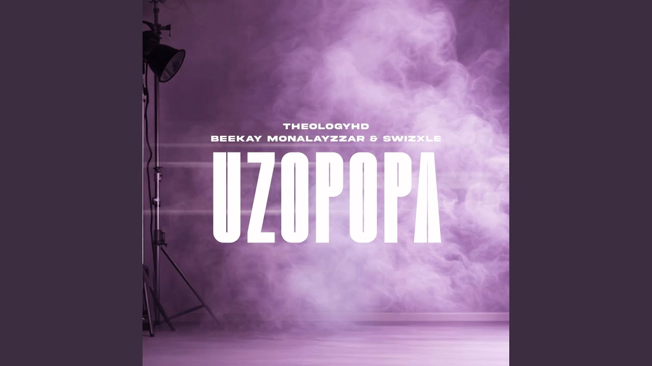 MP3: TheologyHD, Beekay Monalayzzar, Swizxle - Uzopopa