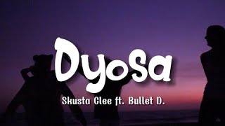 Dyosa(Lyrics) - Skusta Clee ft. Bullet D.