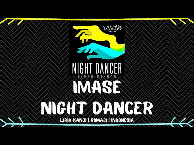 imase - NIGHT DANCER (ナイトダンサー) | LIRIK KANJI/ROMAJI/INDONESIA class=