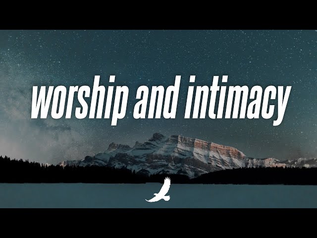 [ 4 HOURS ] WORSHIP AND INTIMACY // PROPHETIC SOAKING INSTRUMENTAL WORSHIP class=