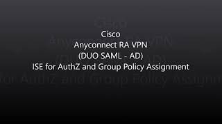 Cisco Anyconnect: MFA DUO SAML (AD) On-Premise DUO Access Gateway & ISE  (DACL/Group Policy) Part2