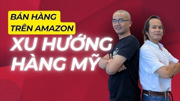 Đột Phá Kinh Doanh Amazon: Hướng Dẫn Chi Tiết Về Xu Hướng Tiêu Dùng Mỹ
