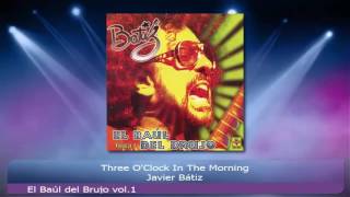Three O'Clock In The Morning - Javier Bátiz