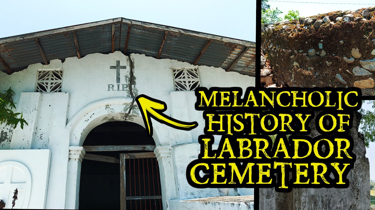 LUMANG SEMENTERYO sa LABRADOR, PANGASINAN, NAUDLOT ang PAGBUKAS noong 1896 PHILIPPINE REVOLUTION